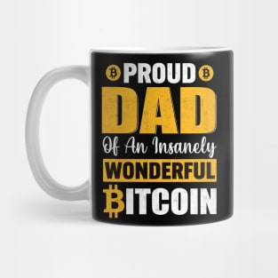 Proud dad of an insanely wonderful bitcoin funny bitcoin dad cryptocurrency gift for crypto traders Mug